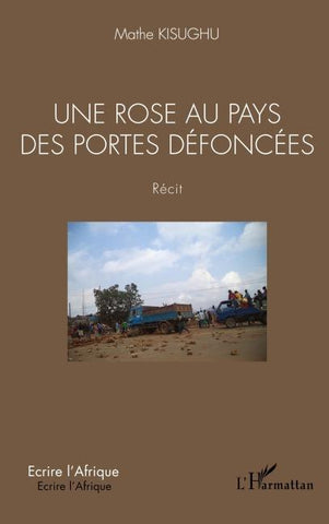 Une rose au pays des portes défoncées. Récit