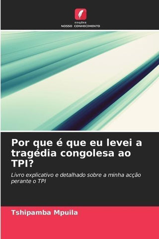 Por que é que eu levei a tragédia congolesa ao TPI?