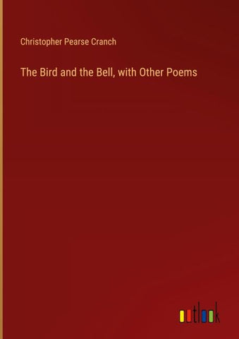 The Bird and the Bell, with Other Poems