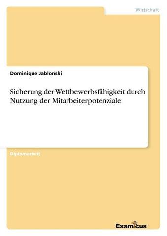 Sicherung der Wettbewerbsfähigkeit durch Nutzung der Mitarbeiterpotenziale