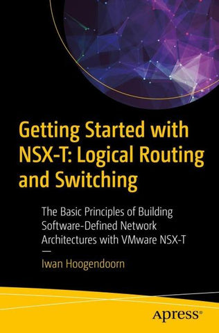Getting Started with NSX-T: Logical Routing and Switching