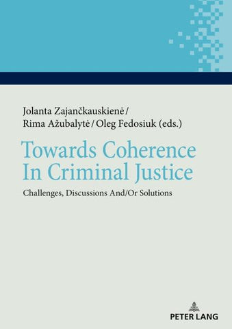 Towards Coherence In Criminal Justice