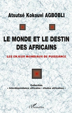 LE MONDE ET LE DESTIN DES AFRICAINS
