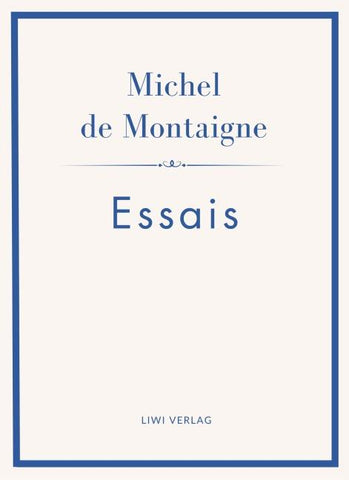 Michel de Montaigne: Essais. Neuausgabe