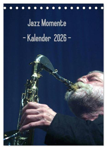 Jazz Momente - Kalender 2026 - (Tischkalender 2026 DIN A5 hoch), CALVENDO Monatskalender