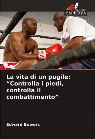 La vita di un pugile: "Controlla i piedi, controlla il combattimento"