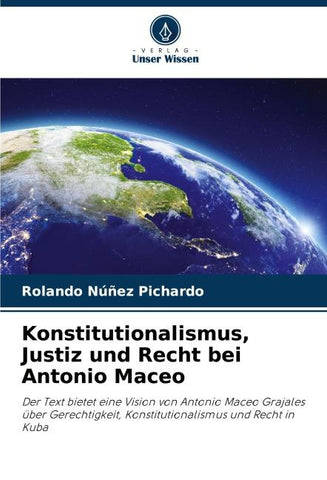Konstitutionalismus, Justiz und Recht bei Antonio Maceo