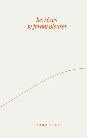 les rêves te feront pleurer