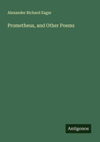 Prometheus, and Other Poems
