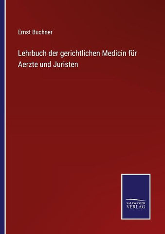 Lehrbuch der gerichtlichen Medicin für Aerzte und Juristen