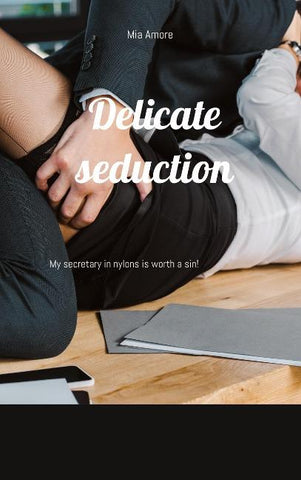 Delicate seduction