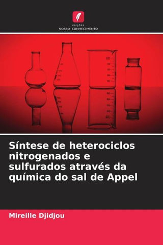 Síntese de heterociclos nitrogenados e sulfurados através da química do sal de Appel