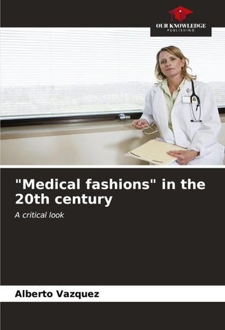 "Medical fashions" in the 20th century