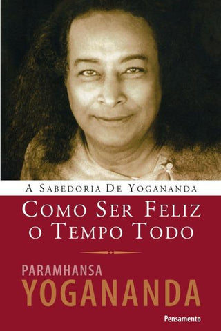 COMO SER FELIZ O TEMPO TODO
