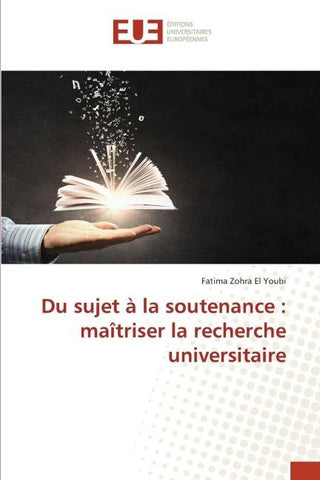 Du sujet à la soutenance : maîtriser la recherche universitaire