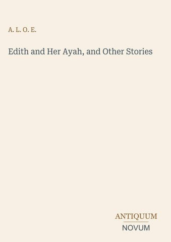 Edith and Her Ayah, and Other Stories