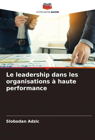 Le leadership dans les organisations à haute performance