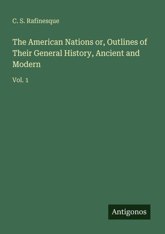 The American Nations or, Outlines of Their General History, Ancient and Modern