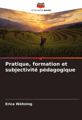 Pratique, formation et subjectivité pédagogique