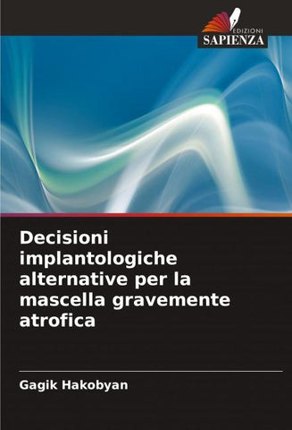 Decisioni implantologiche alternative per la mascella gravemente atrofica