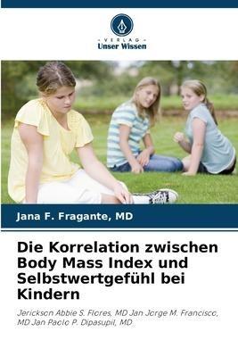 Die Korrelation zwischen Body Mass Index und Selbstwertgefühl bei Kindern