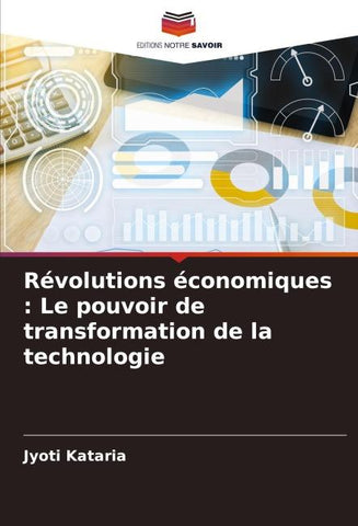 Révolutions économiques : Le pouvoir de transformation de la technologie