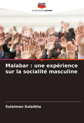 Malabar : une expérience sur la socialité masculine