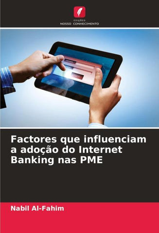 Factores que influenciam a adoção do Internet Banking nas PME