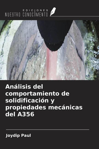 Análisis del comportamiento de solidificación y propiedades mecánicas del A356