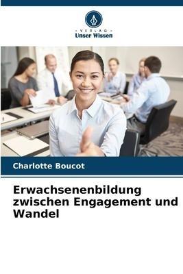Erwachsenenbildung zwischen Engagement und Wandel
