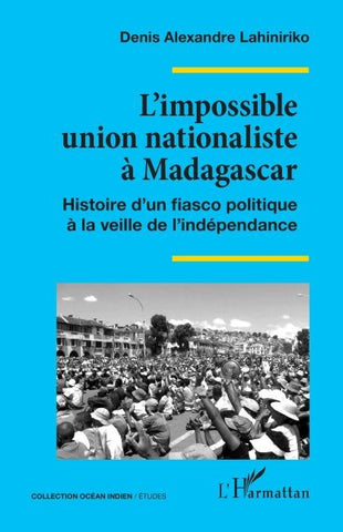 L'impossible union nationaliste à Madagascar