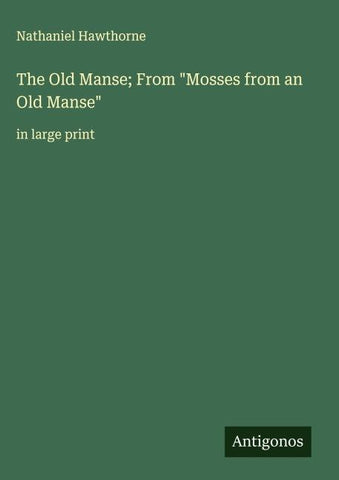 The Old Manse; From "Mosses from an Old Manse"