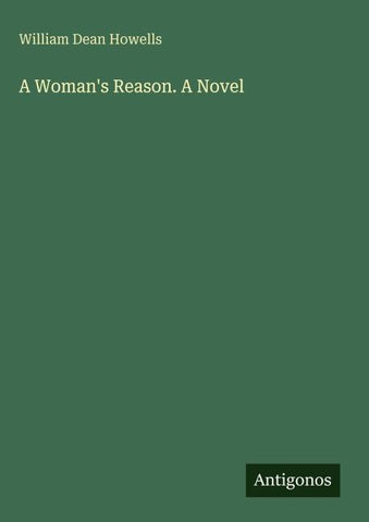 A Woman's Reason. A Novel