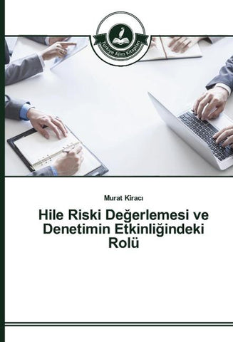Hile Riski De¿erlemesi ve Denetimin Etkinli¿indeki Rolü