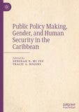 Public Policy Making, Gender, and Human Security in the Caribbean