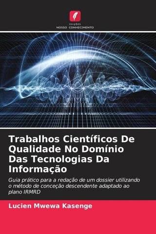 Trabalhos Científicos De Qualidade No Domínio Das Tecnologias Da Informação