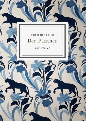 Rainer Maria Rilke: Der Panther (Gedichte)