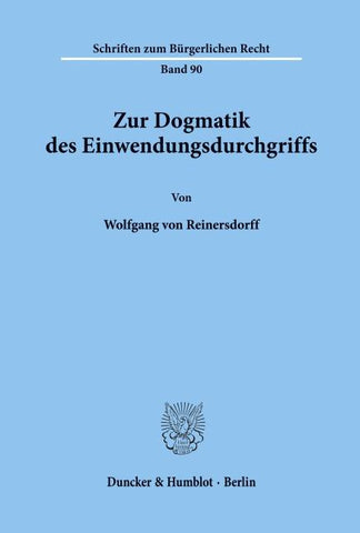 Zur Dogmatik des Einwendungsdurchgriffs.