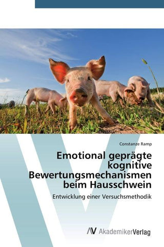 Emotional geprägte kognitive Bewertungsmechanismen beim Hausschwein