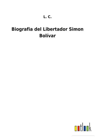 Biografia del Libertador Simon Bolívar