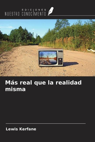 Más real que la realidad misma