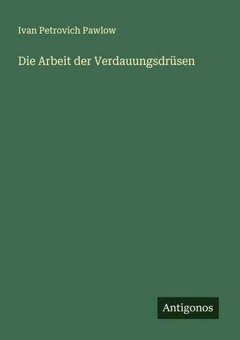 Die Arbeit der Verdauungsdrüsen
