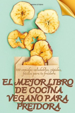 EL MEJOR LIBRO DE COCINA VEGANO PARA FREIDORA