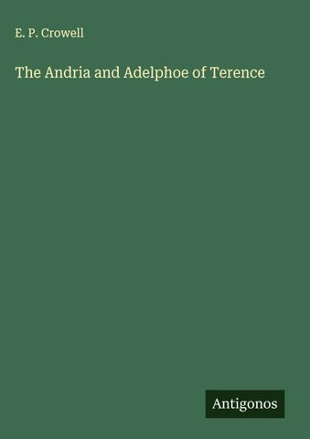 The Andria and Adelphoe of Terence