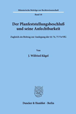 Der Planfeststellungsbeschluß und seine Anfechtbarkeit.