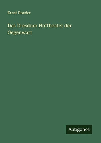 Das Dresdner Hoftheater der Gegenwart
