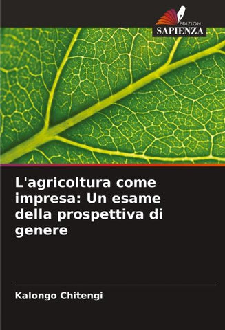 L'agricoltura come impresa: Un esame della prospettiva di genere