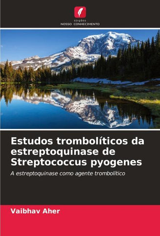 Estudos trombolíticos da estreptoquinase de Streptococcus pyogenes