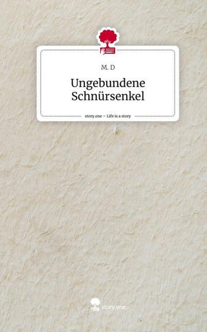 Ungebundene Schnürsenkel. Life is a Story - story.one