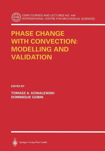 Phase Change with Convection: Modelling and Validation